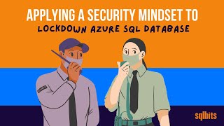 Applying a Security Mindset to Lockdown Azure SQL Database