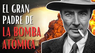 Robert Oppenheimer: El Genio detrás de la Bomba Atómica | Documental