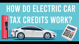 How Do Electric Car Tax Credits Work?