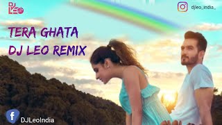 Tera Ghata - Remix | DJ Leo | Gajendra Verma Ft  Karishma Sharma | Vikram Singh