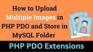 How to Upload Multiple Images in PHP PDO and Store in MySQL Folder | Upload Multiple Images in PHP