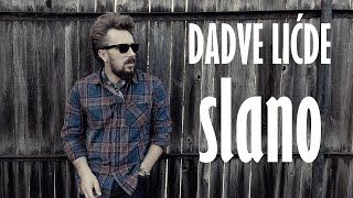 DADVE LIĆDE - Slano