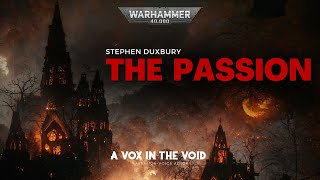 THE PASSION - UNOFFICIAL WARHAMMER 40K AUDIO - THE WORD BEARERS