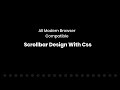 Scroll Bar Design With css All modern browser compatible