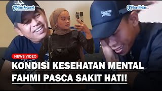 KONDISI KESEHATAN MENTAL Fahmi Sebelum \u0026 Sesudah Menikah dengan Anggi, Hati Hancur dan Badan Habis!