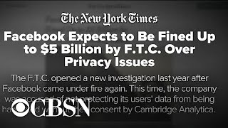 Facebook could be fined up to $5 billion by FTC over data-privacy scandal