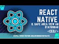 React Native Tutoria 9: SafeAreaView and StatusBar Components