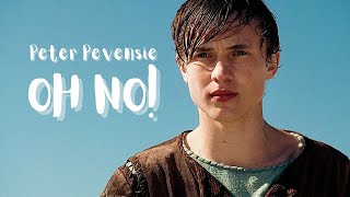 Peter Pevensie || Oh No!