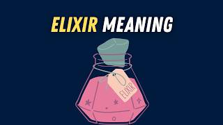 Elixir Meaning in English | Simple Explanation with Examples