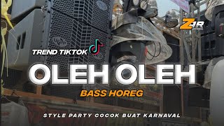 DJ OLEH OLEH TERBARU || STYLE PARTY COCOK BUAT KARNAVAL BASS NGUK NGUK