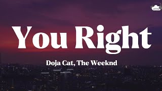 You Right • Doja Cat, The Weeknd (Lyrics)