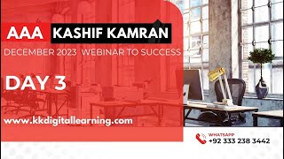 AAA Dec 23 webinar to success - Day 3 by Kashif Kamran-FCCA