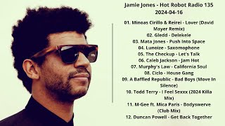 Jamie Jones - Hot Robot Radio 135 2024-04-16 with Tracklist