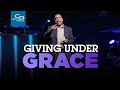 Giving Under Grace - Sunday Service