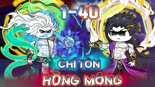 Chí tôn hồng mông | Tập 1-40 | trôn trôn vietsub