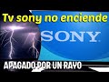 tv sony no enciende después de caer un rayo... aquí la solución