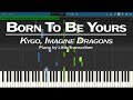 Kygo, Imagine Dragons - Born To Be Yours (Piano Cover) by LittleTranscriber