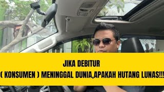 Jiika debitur(konsumen) meninggal dunia???hutang lunas apa lanjut?#viralvideo #kreditmacet #finance