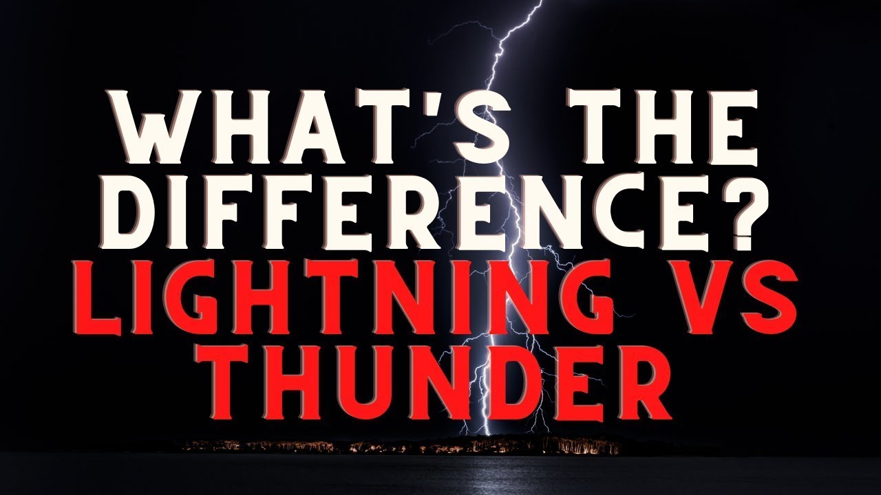 What Is The DIFFERENCE Between THUNDER And LIGHTNING - YouTube