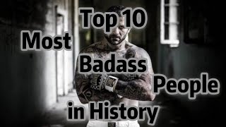 Top 10 Most Badass People in History | Top Top10s