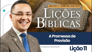 Lição 11 A Promessa de Provisão - Adultos CPAD