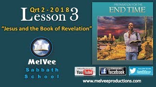 MelVee Sabbath School || Ln 03 - 2018 || Jesus and the Book of Revelation