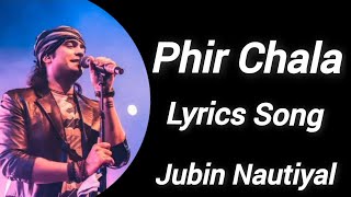 Phir Chala Lyrics - Jubin Nautiyal | Payal D | Kunaal V | Ginny Weds Sunny | Yami Gautam, Sunny M