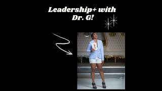 Welcome to Leadership+ with Dr. G: Redefining Leadership, One Bold Conversation at a Time