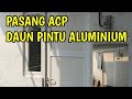 Pintu Aluminium Pakai ACP 3 mm - Pasang acp nya begini