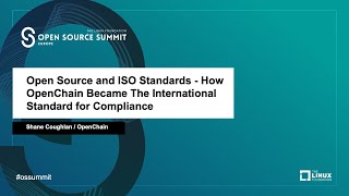 Open Source and ISO Standards - How OpenChain Became The International Standard for Compliance