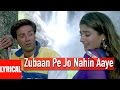 Zubaan Pe Jo Nahin Aaye Lyrical Video | Salaakhen | Sunny Deol, Raveena Tandon