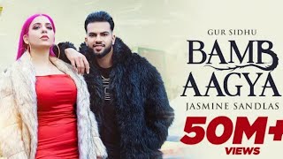 BAMB AAGYA (Official Video) Gur Sidhu | Jasmine Sandlas | Kaptaan |New Punjabi Song / punjabi song