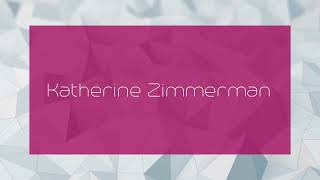 Katherine Zimmerman - appearance