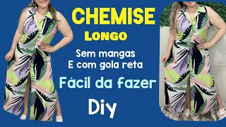 CHEMISE LONGO SEM MANGAS COM GOLA RETA /FÁCIL DE FAZER PASSO A PASSO DO CORTE E COSTURA #dress #diy