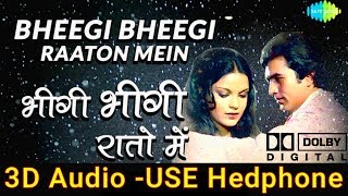 Bheegi Bheegi Raaton Mein | Ajanabee | 3D Audio Song