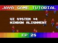Java Game Tutorial: Ep 28 - UI System #4 Window Alignment