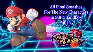 All The Final Smashes For The New Characters in SSF2 Sandbox Patch 5