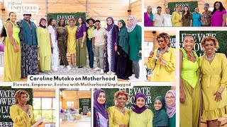 Caroline Mutoko on Motherhood | Elevate, Empower, Evolve with Motherhood Unplugged