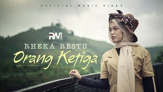 Rheka Restu - Orang Ketiga (Official Music Video)