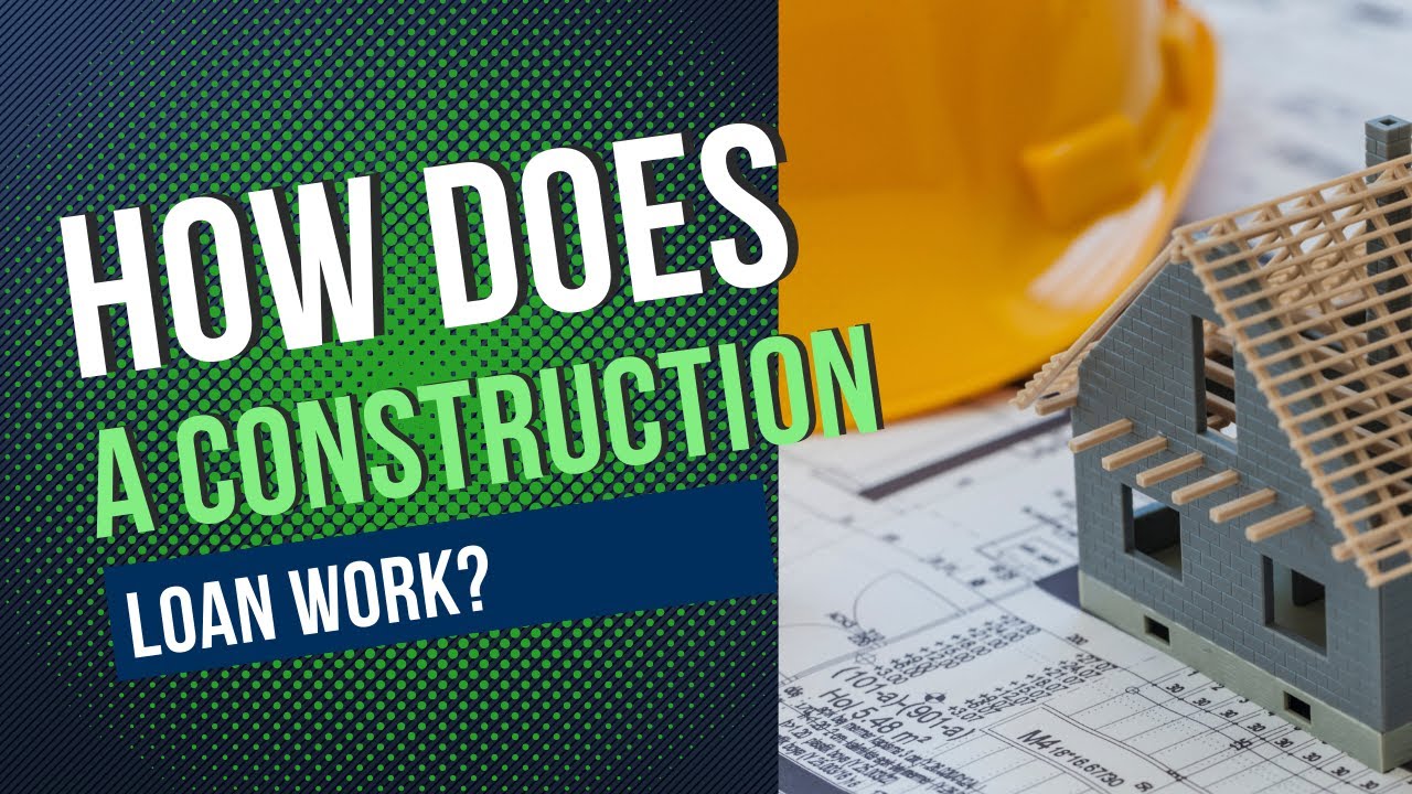 Maximize Your Knowledge Construction Loans Explained Youtube