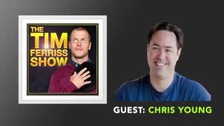 Chris Young Interview (Full Episode) | The Tim Ferriss Show (Podcast)