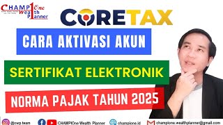 Sistem Pajak 2025 [CORE TAX] : Aktivasi Akun, Sertifikat Elektronik \u0026 Lapor NORMA PAJAK (NPPN) #spt