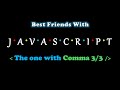 The One With Comma (3/3) | Best Friends With Javascript