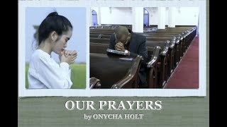 Our Prayers by Onycha Holt