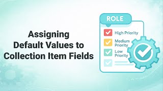 Assigning Default Values to Collection Item Fields