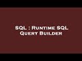 SQL : Runtime SQL Query Builder