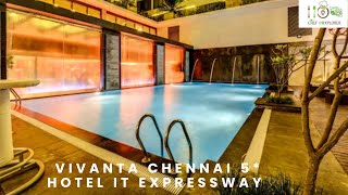 VIVANTA CHENNAI | VIVANTA CHENNAI IT EXPRESS | 5* HOTEL | TAJ HOTEL | HOTEL BY TAJ| HOTEL IN CHENNAI