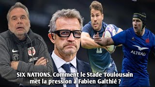 SIX NATIONS. Comment le Stade Toulousain met la pression à Fabien Galthié ?