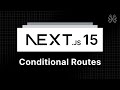 Next.js 15 Tutorial - 32 - Conditional Routes