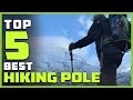 Top 5 Best Hiking Poles Review in 2023 [Folding/Collapsible/Adjustable] Aluminum/Carbon Fiber Poles